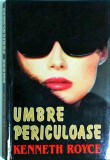 Umbre Periculoase - Kenneth Royce, Editura Lider, Thriller, Romana, Buna, 2002, 344 pagini