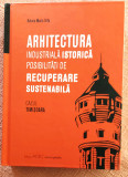 Arhitectura industriala istorica. Cazul Timisoara - Raluca-Maria Trifa, 2023, ACS