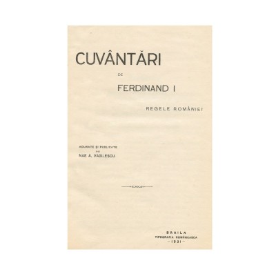 Nae A. Vasilescu, Cuv&amp;acirc;ntări de Ferdinand I Regele Rom&amp;acirc;niei, 1931, cu dedicație către V. Florescu foto