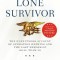 Lone Survivor: The Eyewitness Account of Operation Redwing and the Lost Heroes of SEAL Team 10