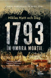 1793. In umbra mortii, Niklas Natt och Dag