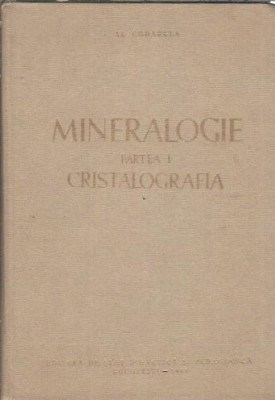 Mineralogie. Partea 1 - Al. Codarcea foto