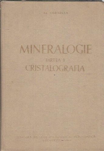 Mineralogie. Partea 1 - Al. Codarcea