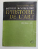 REVUE ROUMAINE D &#039;HISTOIRE DE L &#039;ART - SERIE BEAUX - ARTS , TOME XXXI , 1994