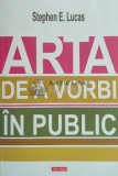 Arta de a vorbi in public - 2014 - Stephen E. Lucas ($D129)