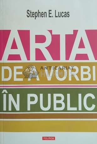 Arta de a vorbi in public - 2014 - Stephen E. Lucas ($D129)
