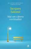 Mai am cateva certitudini - Editura Curtea Veche