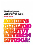 The Designer&#039;s Dictionary of Type | Sean Adams, Abrams