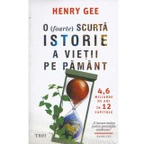 Henry Gee - O (foarte) scurta istorie a vietii pe pamant - 134226