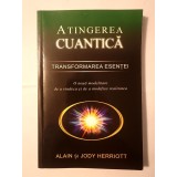 Alain și Jody Herriott - Atingerea cuantică: transformarea esenței (2010)