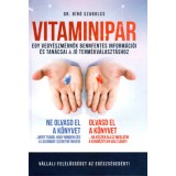 Vitaminipar - Egy vegy&eacute;szm&eacute;rn&ouml;k bennfentes inform&aacute;ci&oacute;i &eacute;s tan&aacute;csai a j&oacute; term&eacute;kv&aacute;laszt&aacute;shoz - Dr. B&iacute;r&oacute; Szabolcs