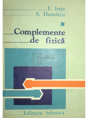 Ioan Ința - Complemente de fizică, vol. 1 (editia 1982) foto