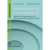 Psihoterapie existentiala. Abordare integrativa pentru psihoterapeuti si asistenti sociali - Ioana-Eva Cadariu, Loredana-Ileana Viscu