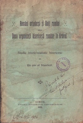 1247SPN Rom&amp;acirc;ni ortodocși și Uniți rom&amp;acirc;ni sau două organizații bisericești rom&amp;acirc;ne &amp;icirc;n Ardeal, studiu istorico-statistic bisericesc, 1922, Sibiu foto