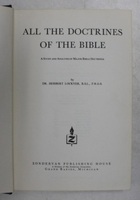 ALL THE DOCTRINES OF THE BIBLE - A STUDY AND ANALYSIS OF MAJOR BIBLE DOCTRINES by HERBERT LOCKYER , 1974 foto