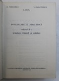 INTRODUCERE IN CHIMIA FIZICA , VOL. II , PARTEA A 2 - A , CINETICA CHIMICA SI CATALIZA de I.G. MURGULESCU , E.SEGAL , TATIANA ONCESCU , 1981