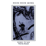 Hsin-Hsin Ming: Verses on the Faith-Mind