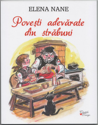 Elena Nane - Povesti adevarate din strabuni (ilustratii Puiu Manu) foto