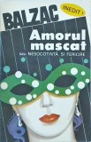 Balzac - Amorul mascat sau nesocotinta si fericire