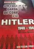 AM FOST GARDA DE CORP A LUI HITLER Rochus Misch