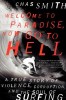 Welcome to Paradise, Now Go to Hell: A True Story of Violence, Corruption, and the Soul of Surfing