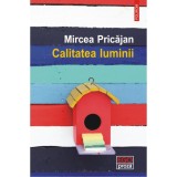 Calitatea luminii - Mircea Pricajan, Polirom