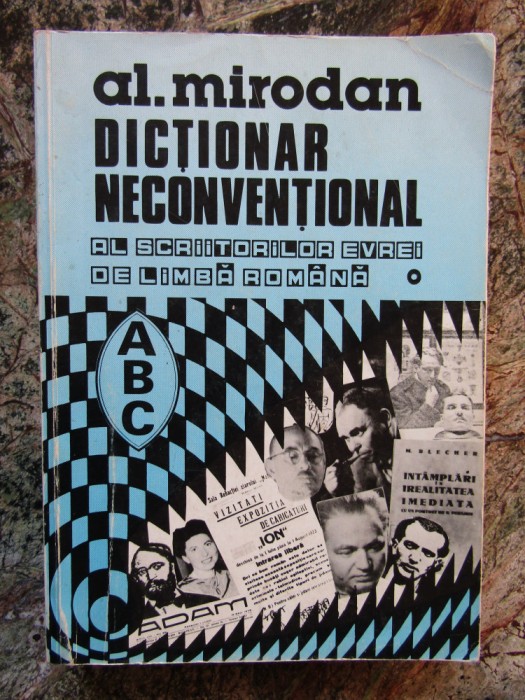 Al. Mirodan - Dicționar neconvențional al scriitorilor evrei... (vol. 1 - ABC)