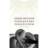 Visszanyert paradicsom - k&eacute;tnyelvű kiad&aacute;s - Paradise Regain'd - John Milton