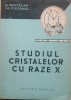 Studiul cristalelor cu raze X - G. Mastacan