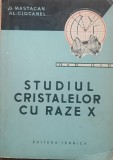 Studiul cristalelor cu raze X - G. Mastacan