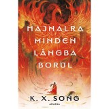 Hajnalra minden l&aacute;ngba borul - (K&uuml;l&ouml;nleges kiad&aacute;s) - K. X. Song