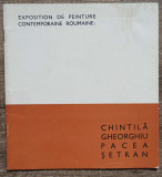 Chintila, Gheorghiu, Pacea, Setran -exposition de peinture contemporain roumaine