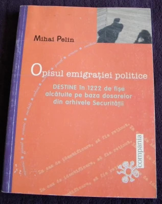 Mihai Pelin - Opisul emigrației politice foto