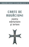 Cumpara ieftin Carte De Rugaciuni Pentru Marturisire Si Iertare, - Editura Sophia