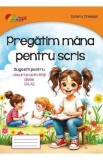 Caiet Pregatim mana pentru scris - Estera Tintesan, carte educativă pentru copii, exerciții grafice, ALA, ilustrații color