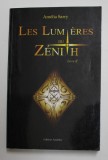 LE LUMIERES DU ZENITH , LIVRE II par AMELIA SARRY , roman fantastique , 2013 , DEDICATIE *