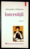 Interstitii, blocnotes - Alexandru Calinescu, ed. Polirom, colectia EGO nr. 15