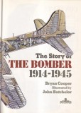 Bryan Cooper - The Story of the Bomber 1914-1945 | Carte engleza, 1974, 124 pagini, coperti cartonate