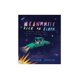 Meanwhile, Back on Earth: Seeing Our Place in Space