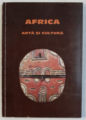 AFRICA - ARTA SI CULTURA ,EDITIE IN ROMANA - FRANCEZA - ENGLEZA , EXPOZITIE 5 DECEMBRIE 1997 - 8 MARTIE 1998 foto