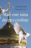 Mare este taina dreptei credinte - Natanael Lvov