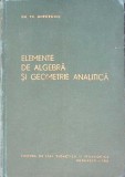 Elemente de Algebra si Geometrie Analitica - Gh.Th. Gheorghiu - 1960 - Didactica si Pedagogica - Matematica