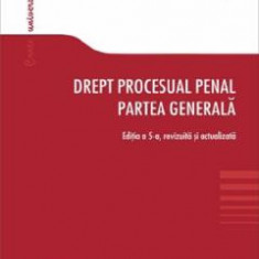 Drept procesual penal. Partea generala Ed.5 - Anastasiu Crisu