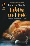 Iubire cu i mic - Paperback brosat - Francesc Miralles - Humanitas Fiction
