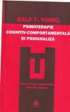 Ralf T. Vogel - Psihoterapie cognitiv-comportamentala si psihanaliza. Doua