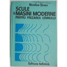 Scule si masini moderne pentru frezarea lemnului &ndash; Nicolae Taran