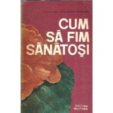 Cum sa fim sanatosi - Constantin Andronic