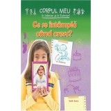 Ce se intampla cand cresc?/Ruth Owen