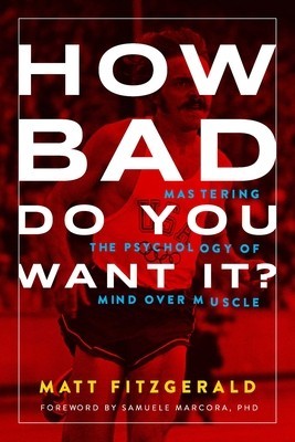 How Bad Do You Want It?: Mastering the Psychology of Mind Over Muscle foto
