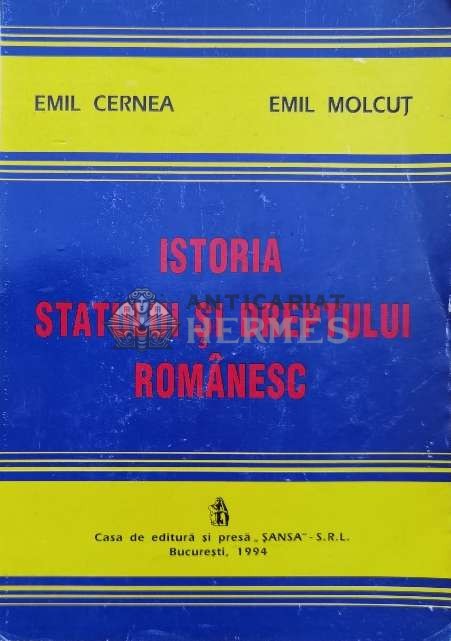 Istoria statului si dreptului romanesc - 1999 - Emil Cernea ($M116)